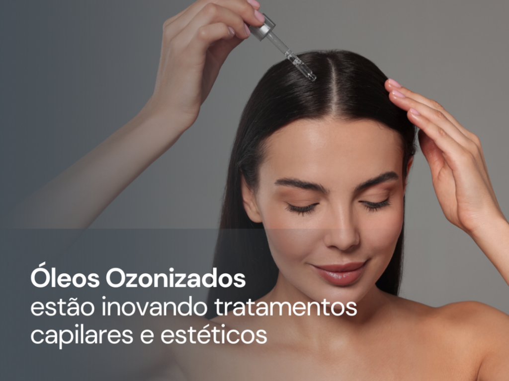 Óleos ozonizados aliados as cuidados capilares e estéticos