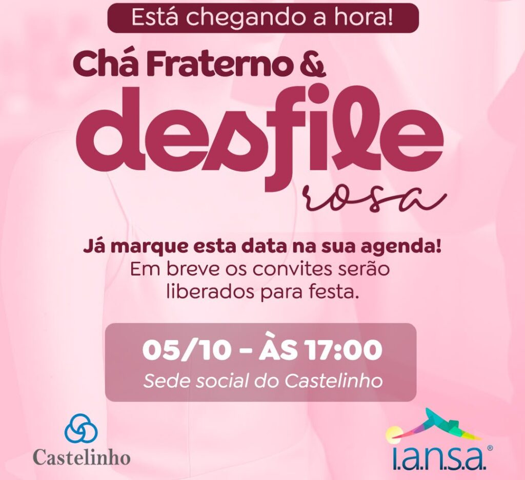 Já marque na agenda! No dia 05 de outubro, às 17h, na Sede Social do Castelinho, o Instituto IANSA promoverá o especial Chá Fraterno & Desfile Rosa, em uma bonita celebração alusiva ao Outubro Rosa. Será uma tarde de confraternização, solidariedade e conscientização, reunindo pessoas que acreditam na força da união em torno de uma causa tão importante. Em breve, os convites estarão disponíveis para venda. Vamos todos prestigiar, participar e, principalmente, ajudar o IANSA a continuar realizando esse importante trabalho em nossa comunidade!